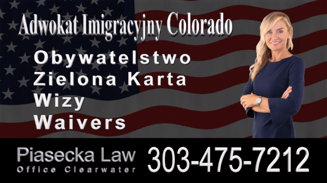 Denver, CO 303-475-7212 Polish Immigration Lawyer Polski adwokat prawnik imigracyjny Agnieszka Piasecka