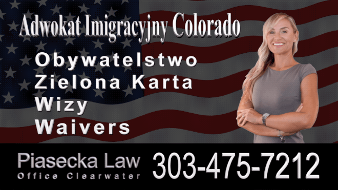 Montrose, CO 303-475-7212 Polish Immigration Lawyer, Attorney, Polski Prawnik Adwokat Agnieszka Piasecka